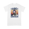 Abe drinkin drink independent day - Premium T-shirt