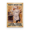 Cook, drink. listen to music and know things Poster