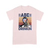 Abe drinkin drink independent day - Premium T-shirt