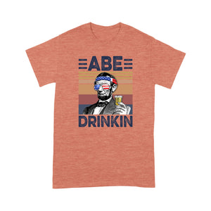 Abe drinkin drink independent day - Premium T-shirt